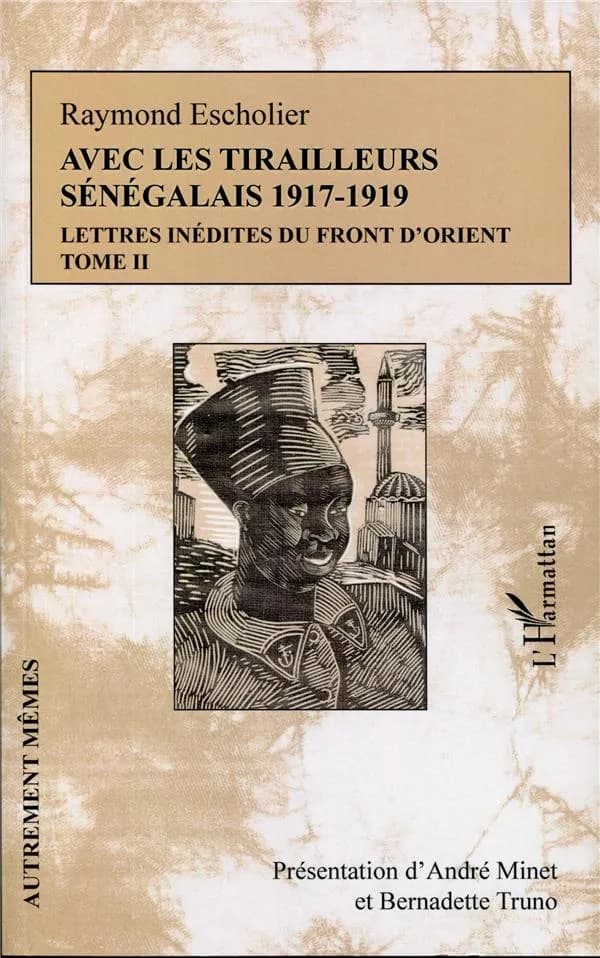 Avec les tirailleurs sénégalais : 1917-1919 : lettres inédites du front d'Orient