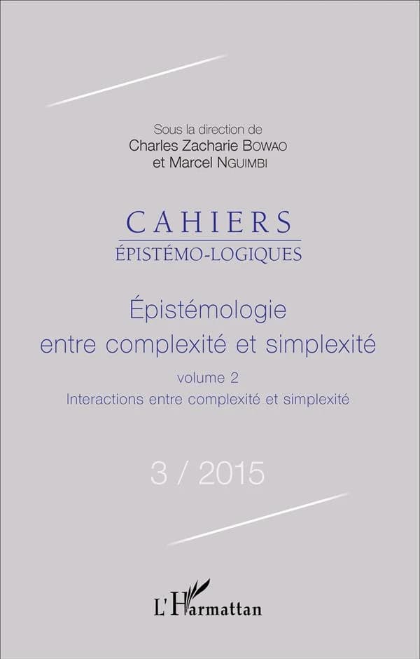 épistémologie, entre complexité et simplexité t.2 ; interactions entre complexité et simplexité