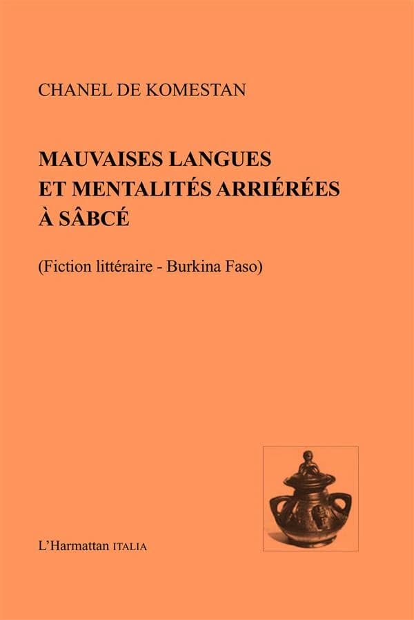 Mauvaises langues et mentalités arriérées à Sâbcé : fiction littéraire, Burkina Faso