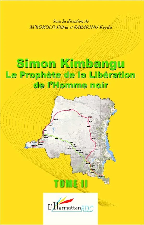 Simon Kimbangu : le prophète de la libération de l'homme noir : actes de la Conférence internationale sur Simon Kimbangu, 1887-1951, l'homme, son oeuvre et sa contribution à la libération de l'homme noir, Kinshasa, du 24 au 28 juillet 2011