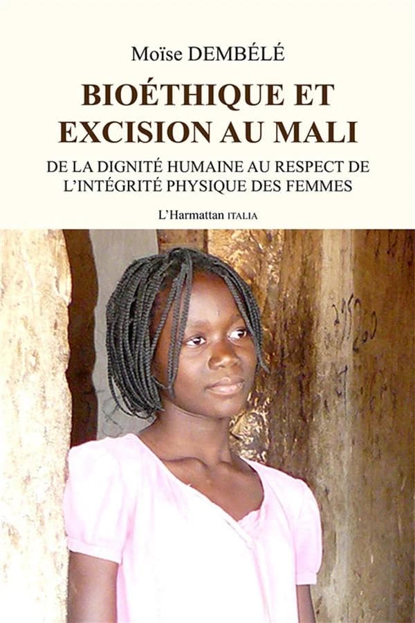 Bioéthique et excision au Mali : de la dignité humaine au respect de l'intégrité physique des femmes