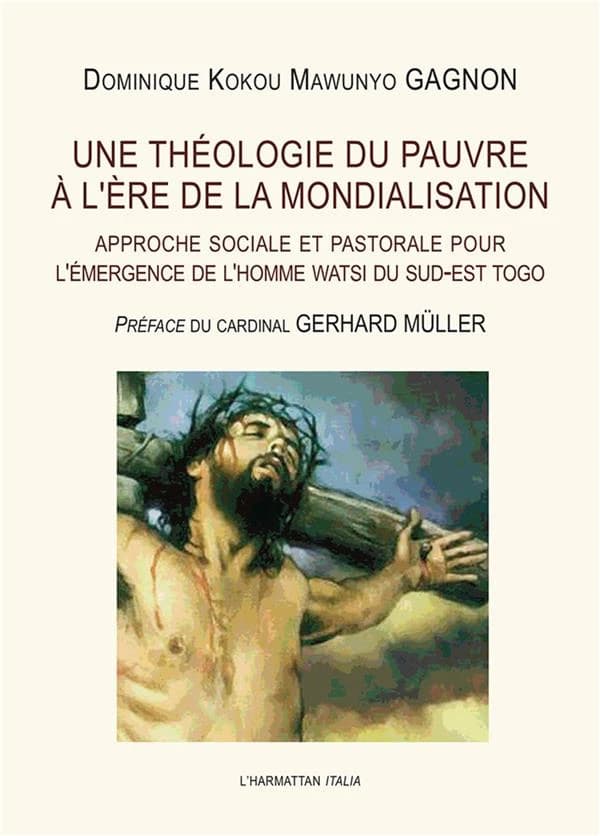 Une théologie du pauvre à l'ère de la mondialisation : approche sociale et pastorale pour l'émergence de l'homme wasti du Sud-Est Togo