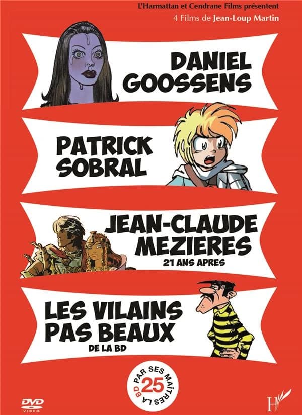 La BD par ses maîtres ; 4 films de Jean-Loup Martin : Daniel Goossens, Patrick Sobral, Jean-Claude Mezieres 21 ans après, les vilains pas beaux de la BD