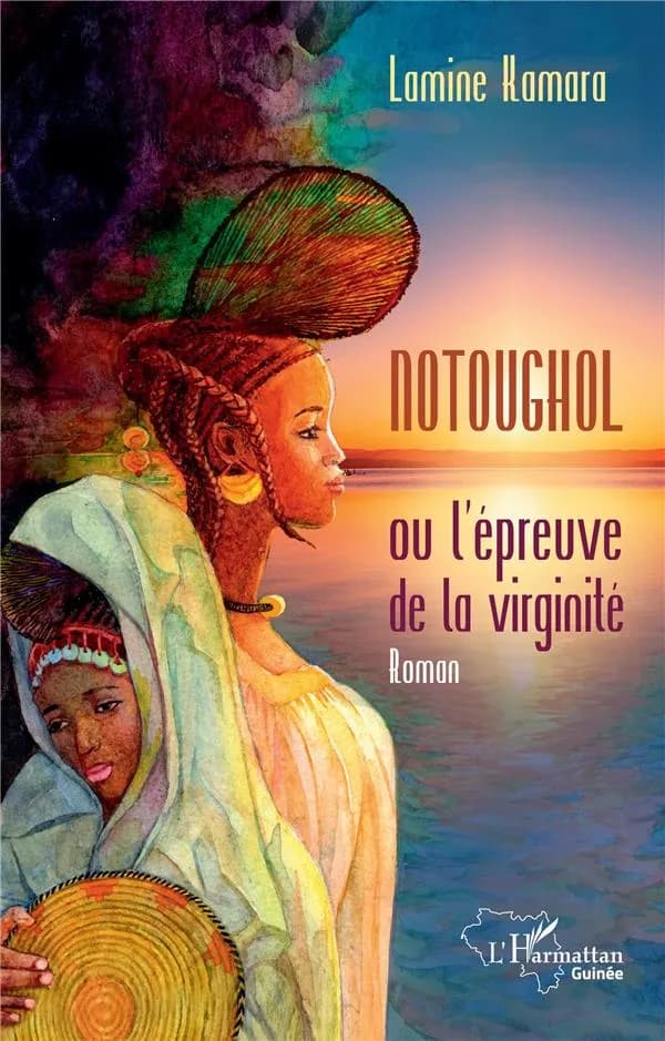 Notoughol ou L'épreuve de virginité : roman