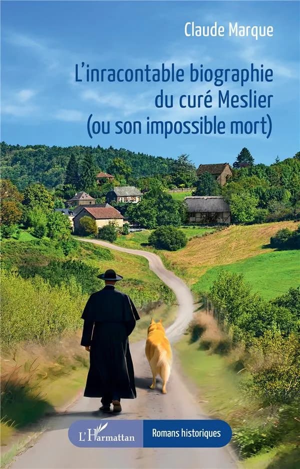 L'inracontable biographie du curé Meslier ou son impossible mort