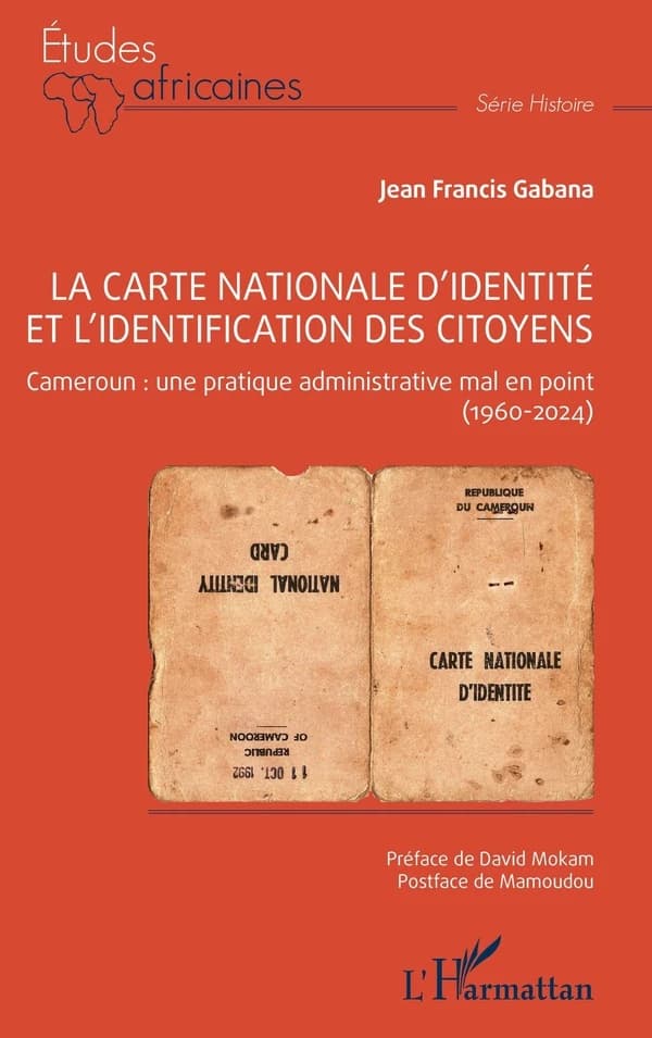 La carte nationale d'identité et l'identification des citoyens : Cameroun, une pratique administrative mal en point, 1960-2024