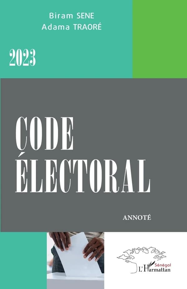 Code électoral : annoté (Éd. 2023) [par] Biram Sene, Adama Traoré
