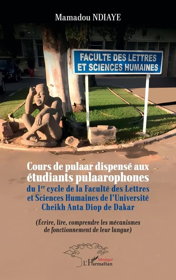 Cours de pulaar dispensé aux étudiants pulaarophones du 1er cycle de la Faculté des lettres et sciences humaines de l'Université Cheikh Anta Diop de Dakar : écrire, lire, comprendre les mécanismes de fonctionnement de leur langue