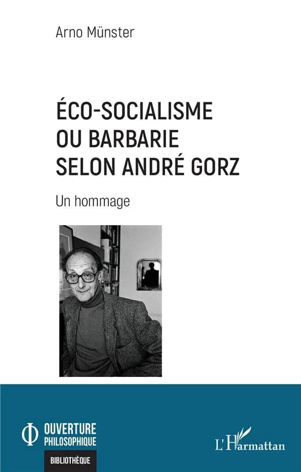 Éco-socialisme ou barbarie selon André Gorz : un hommage