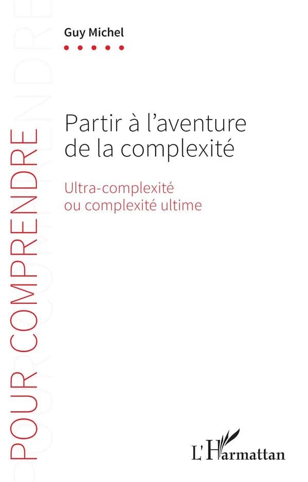 Partir à l'aventure de la complexité : ultra-complexité ou complexité ultime