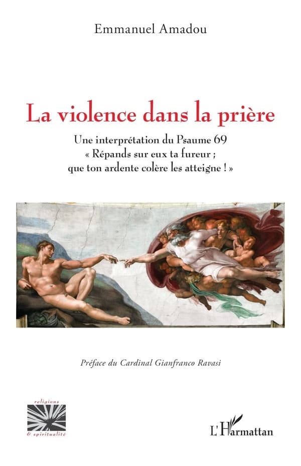 La violence dans la prière : une interprétation du psaume 69 : "répands sur eux ta fureur, que ton ardente colère les atteigne !"