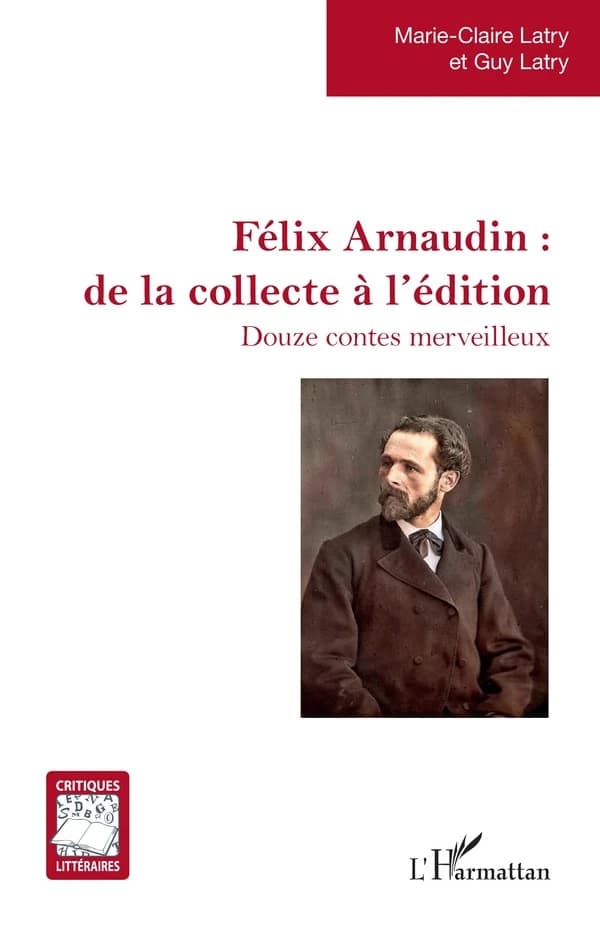 Félix Arnaudin, de la collecte à l'édition : douze contes merveilleux