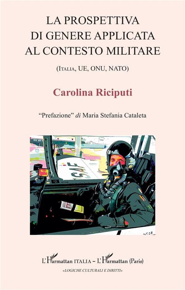 La prospettiva di genere applicata al contesto militare : Italia, UE, ONU, NATO