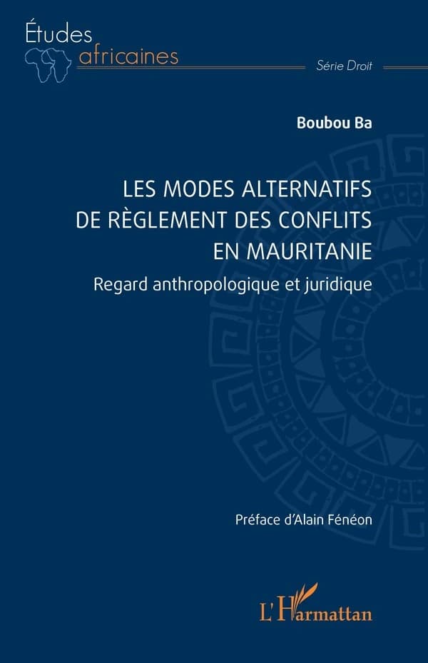 Les modes alternatifs de règlement des conflits en Mauritanie : regard anthropologique et juridique