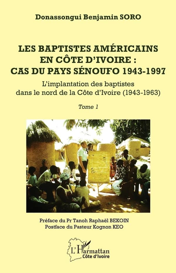 Les baptistes américains en Côte d'Ivoire : cas du pays sénoufo, 1943-1997