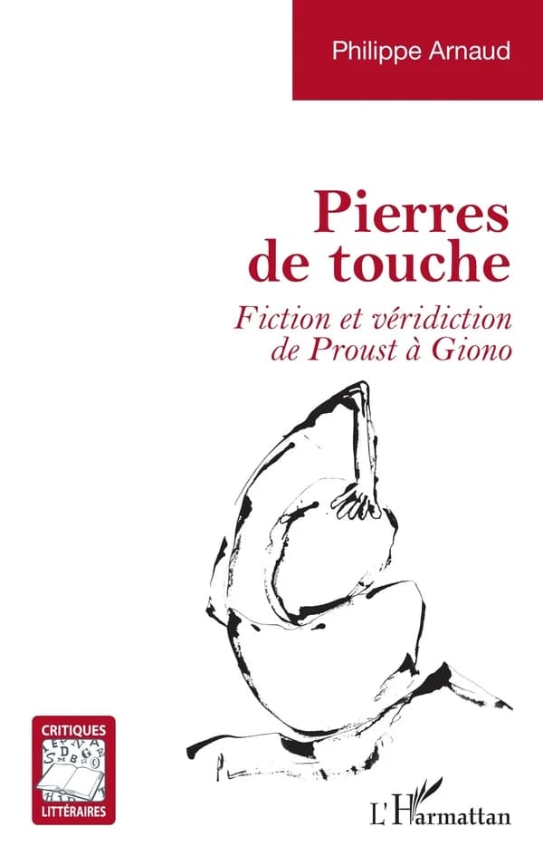 Pierres de touche : fiction et véridiction de Proust à Giono