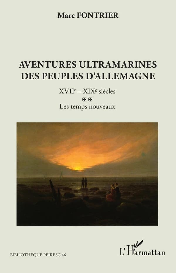 Aventures ultramarines des peuples d'Allemagne. [2], XVIIe-XIXe siècles : les temps nouveaux