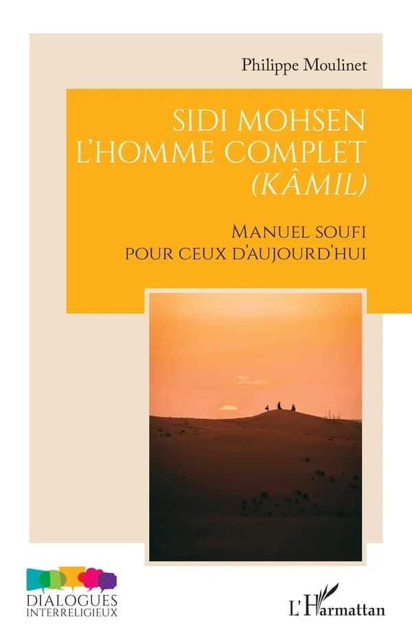 Sidi Mohsen, l'homme complet, kâmil : manuel soufi pour ceux d'aujourd'hui