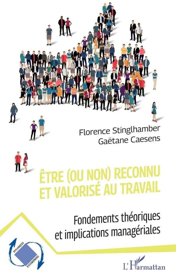Être, ou non, reconnu et valorisé au travail : fondements théoriques et implications managériales