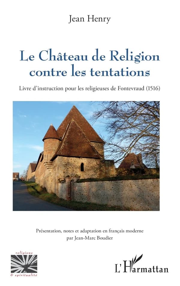 Le château de religion contre les tentations : livre d'instruction pour les religieuses de Fontevraud, 1516