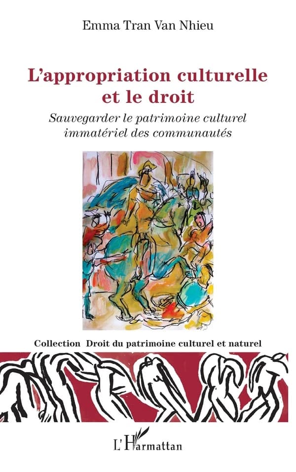 L'appropriation culturelle et le droit : sauvegarder le patrimoine culturel immatériel des communautés