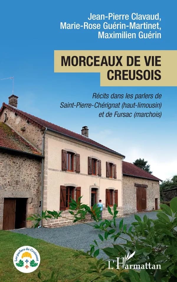 Morceaux de vie creusois : récits dans les parlers de Saint-Pierre-Chérignat, haut-limousin et de Fursac, marchois