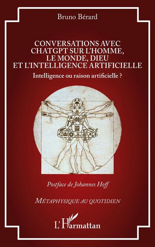 Conversations avec ChatGPT sur l'homme, le monde, Dieu et l'intelligence artificielle : intelligence ou raison artificielle ?