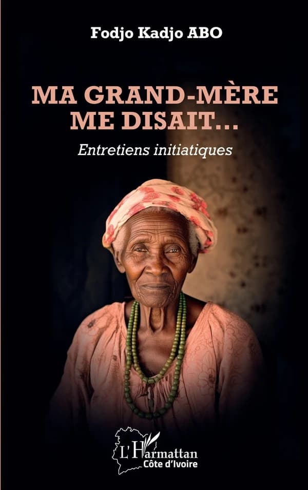Ma grand-mère me disait : entretiens initiatiques