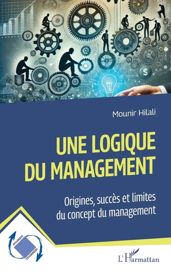 Une logique du management : origines, succès et limites du concept du management