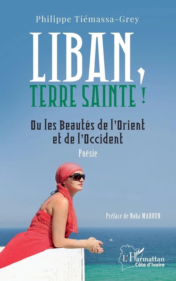 Liban, terre sainte ! ou Les beautés de l'Orient et de l'Occident