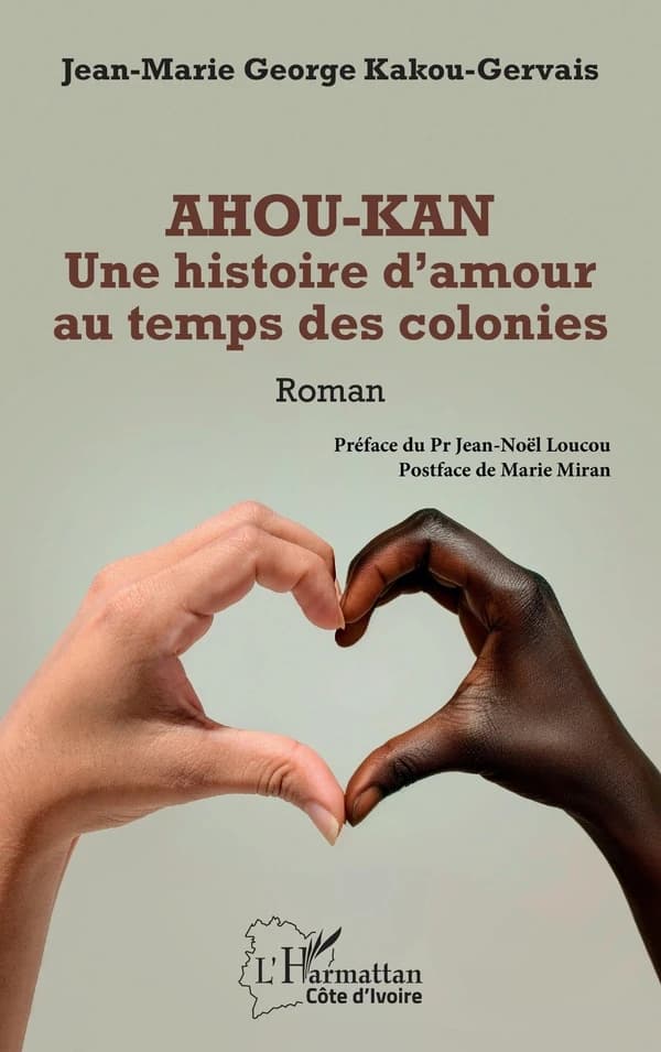 Ahou-Kan : une histoire d'amour au temps des colonies : roman