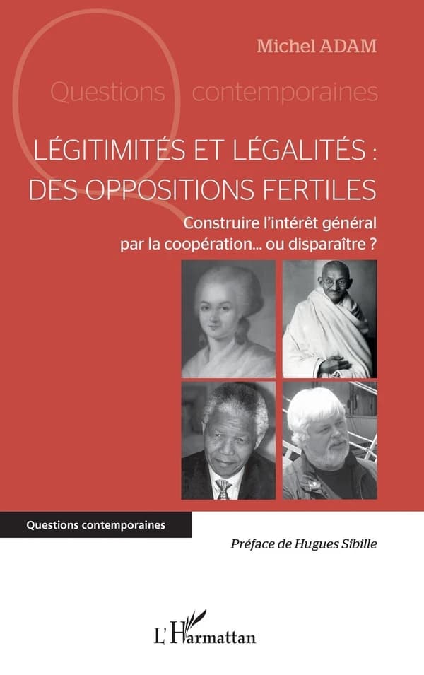 Légitimités et légalités, des oppositions fertiles : construire l'intérêt général par la coopération ou disparaître ?