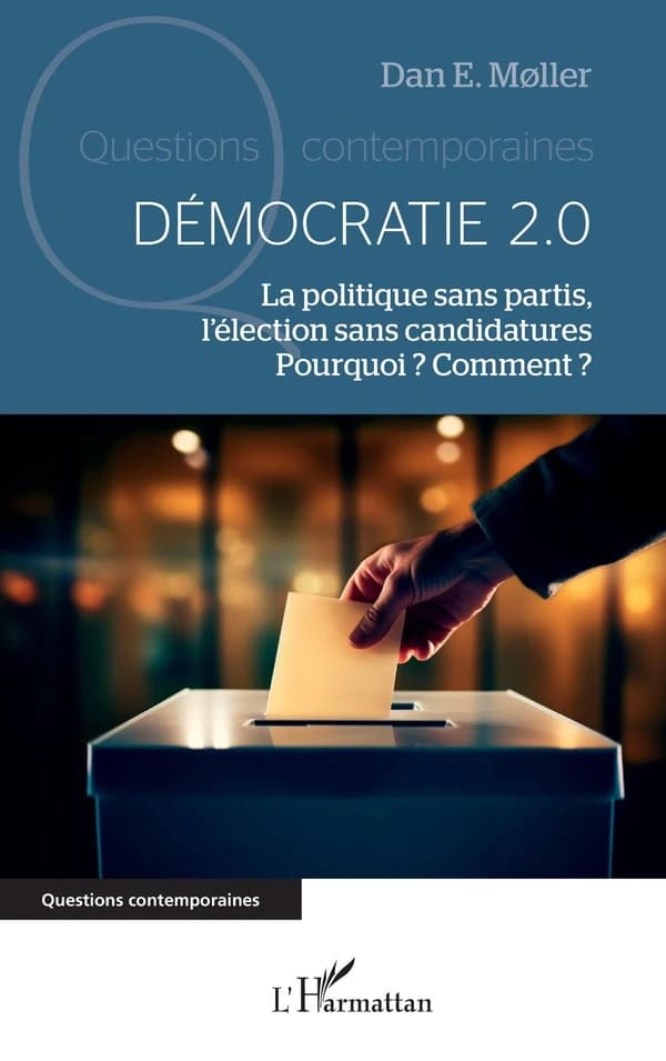 Démocratie 2.0 : la politique sans partis, l'élection sans candidatures, pourquoi ? Comment ?