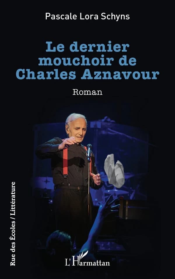 Le dernier mouchoir de Charles Aznavour : roman