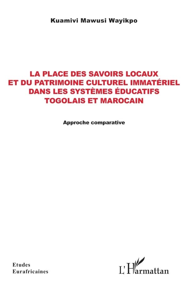 La place des savoirs locaux et du patrimoine culturel immatériel dans les systèmes éducatifs togolais et marocain : approche comparative
