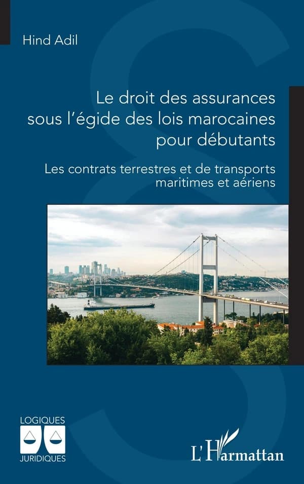 Le droit des assurances sous l'égide des lois marocaines pour débutants : les contrats terrestres et de transports maritimes et aériens