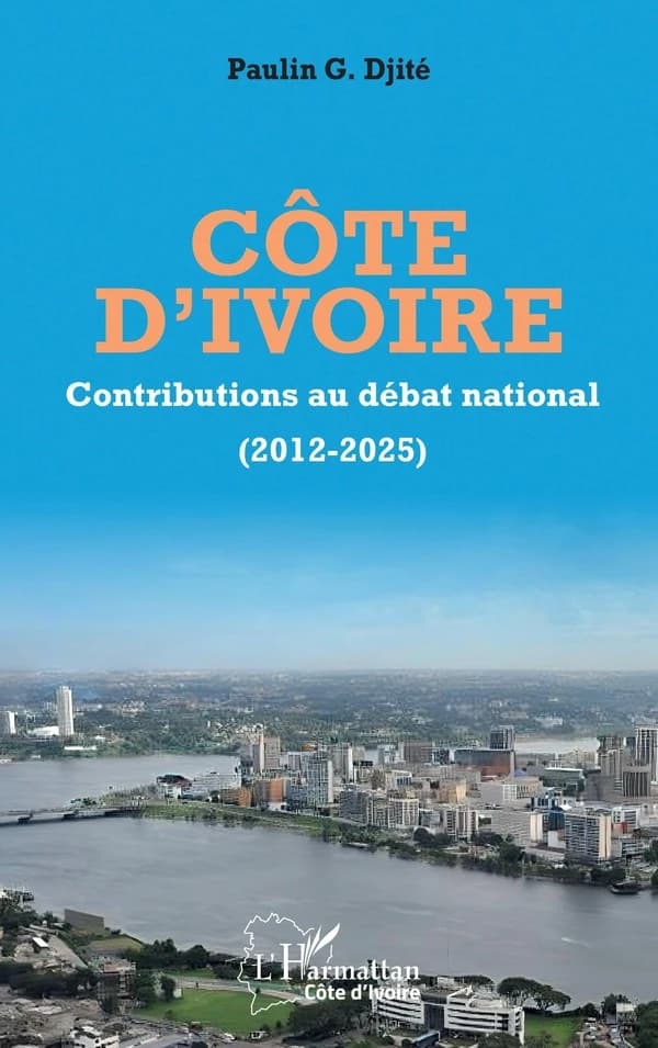 Côte d'Ivoire : contributions au débat national, 2012-2025