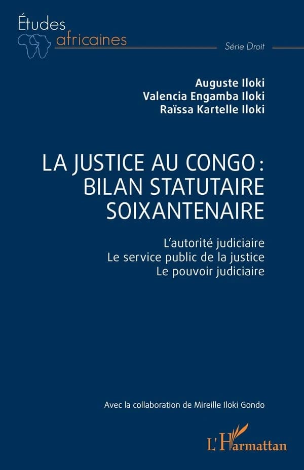 La justice au Congo, bilan statutaire soixantenaire : l'autorité judiciaire, le service public de la justice, le pouvoir judiciaire