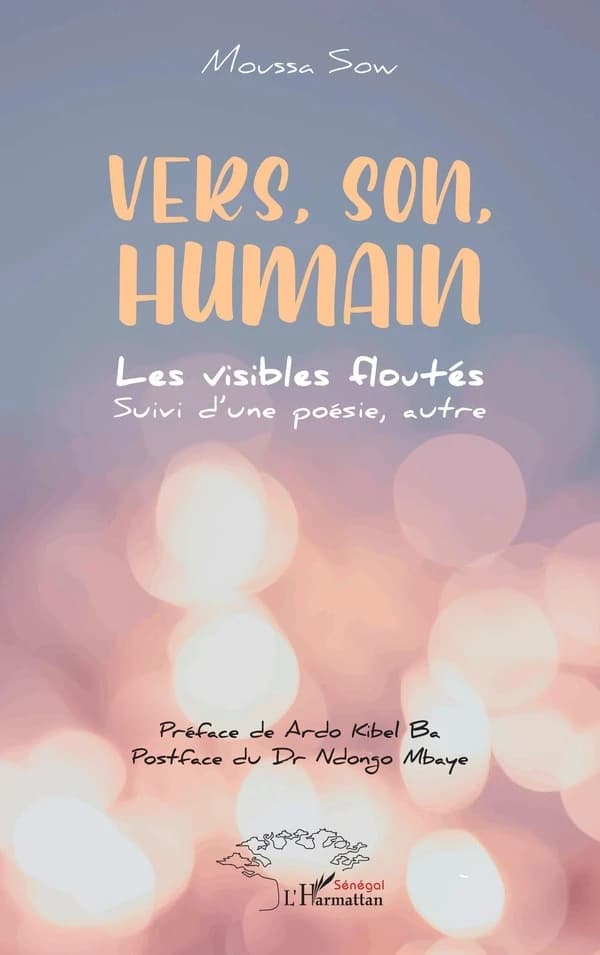 Vers, son, humain : les visibles floutés ; suivi d'Une poésie, autre