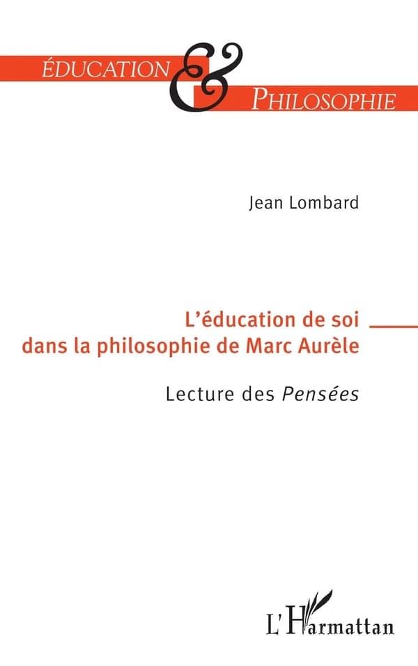 L'éducation de soi dans la philosophie de Marc-Aurèle : lecture des "Pensées"