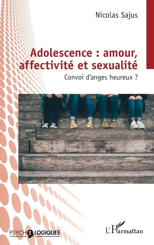 Adolescence, amour, affectivité et sexualité : convoi d'anges heureux ?