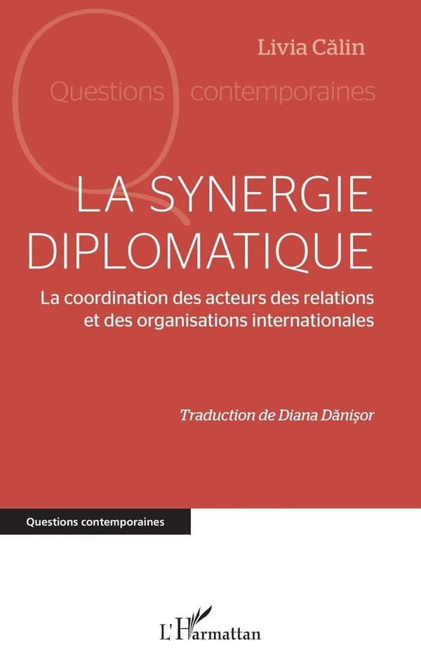 La synergie diplomatique : la coordination des acteurs des relations et des organisations internationales