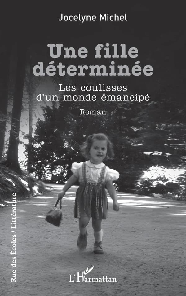 Une fille déterminée : les coulisses d'un monde émancipé : roman