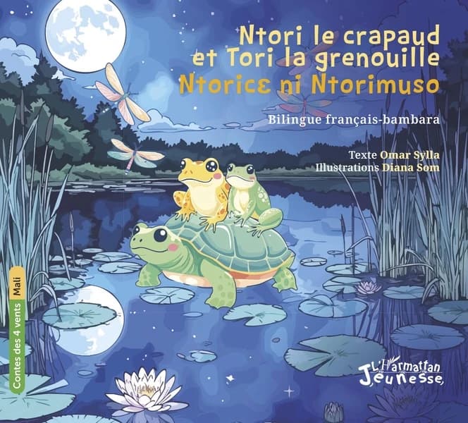 Ntori le crapaud et Tori la grenouille ([Éd.] bilingue français-bambara) texte, Omar Sylla ; illustrations, Diana Som : Ntoricɛ ni Ntorimuso