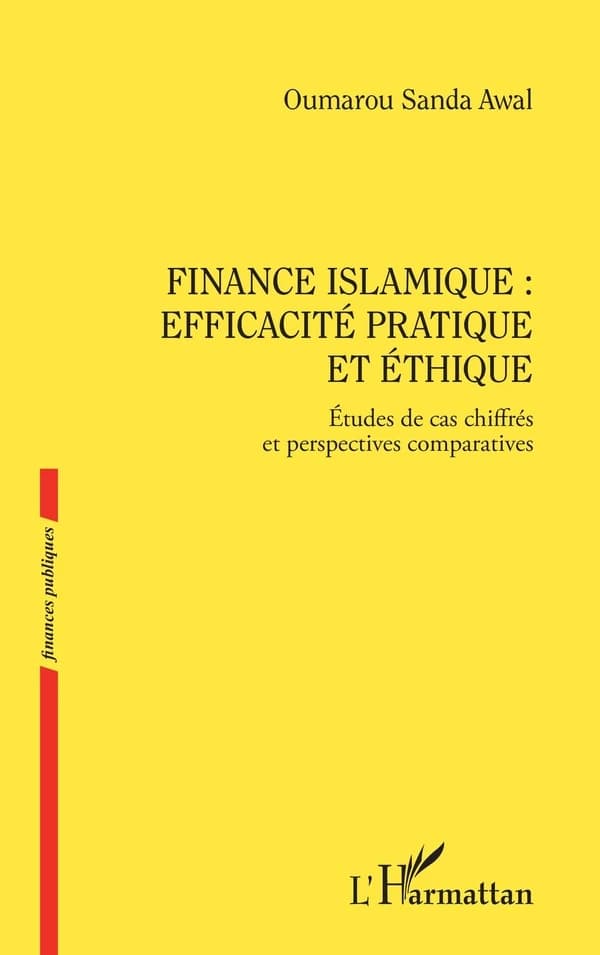 Finance islamique : efficacité pratique et éthique : études de cas chiffrés et perspectives comparatives