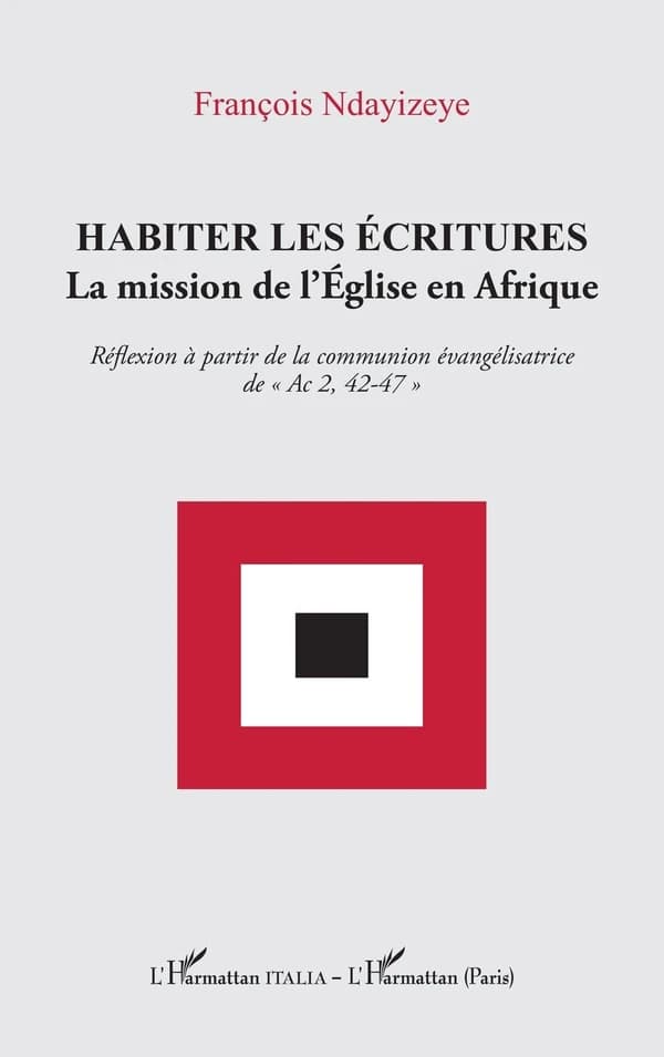 Habiter les Écritures : la mission de l'Église en Afrique : réflexion à partir de la communion évangélisatrice de Ac 2, 42-47