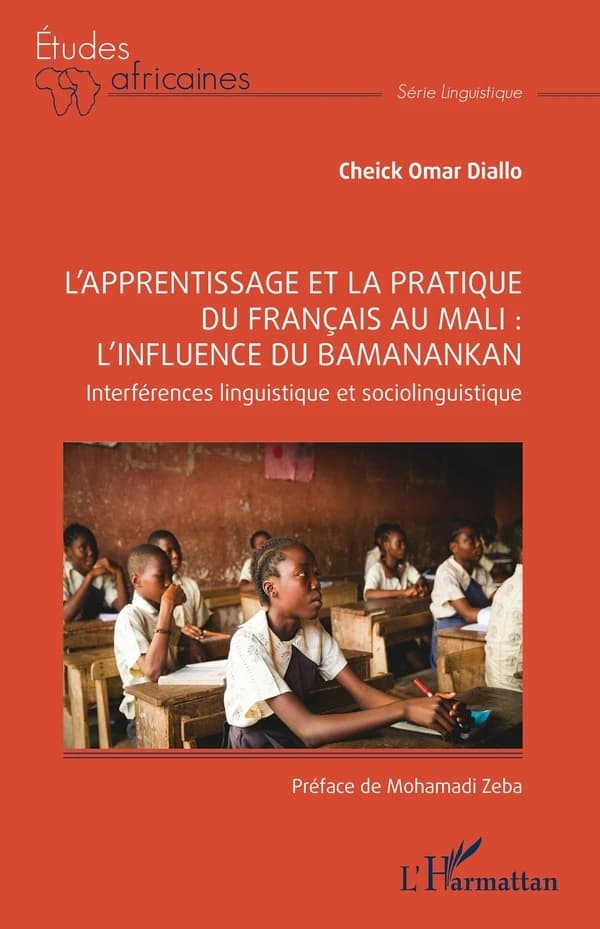 L'apprentissage et la pratique du français au Mali : l'influence du bamanankan : interférences linguistique et sociolinguistique