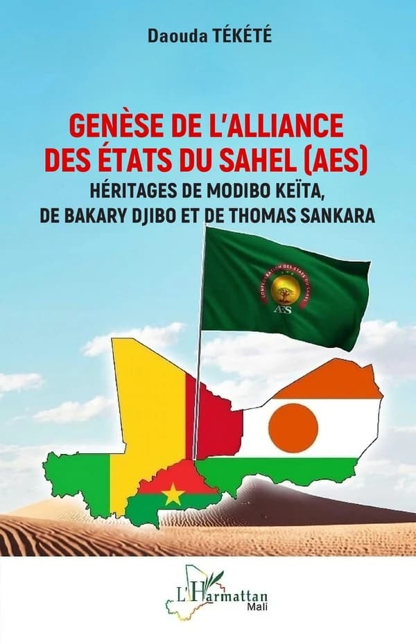 Genèse de l'Alliance des États du Sahel, AES : héritages de Modibo Keïta, de Bakary Djibo et de Thomas Sankara