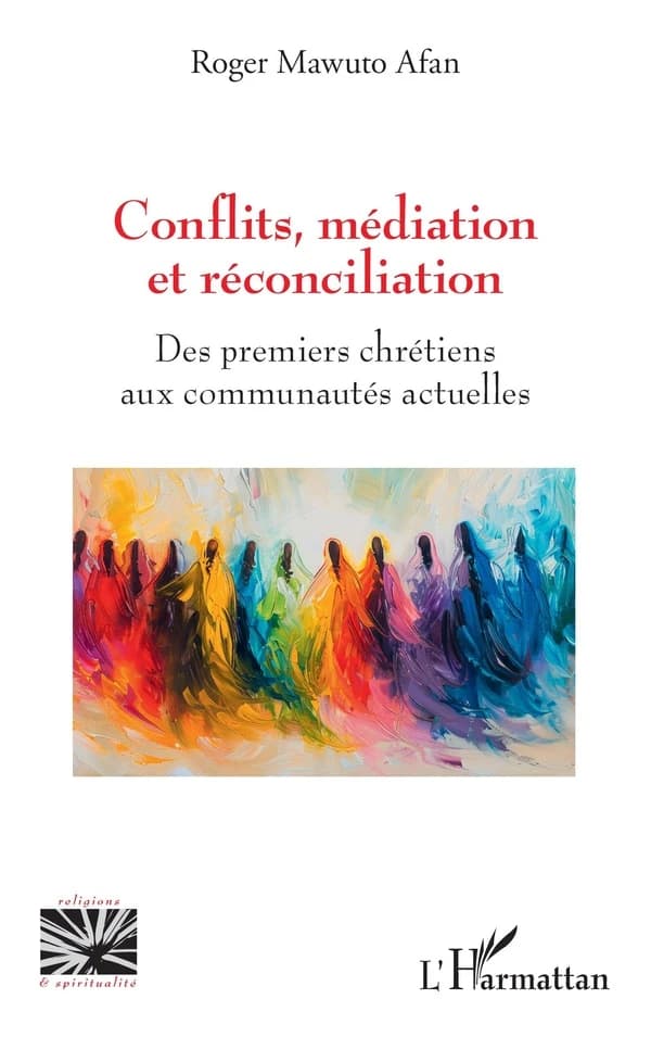 Conflits, médiation et réconciliation : des premiers chrétiens aux communautés actuelles