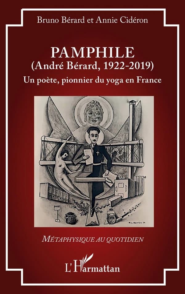 Pamphile, André Bérard, 1922-2019 : un poète, pionnier du yoga en France